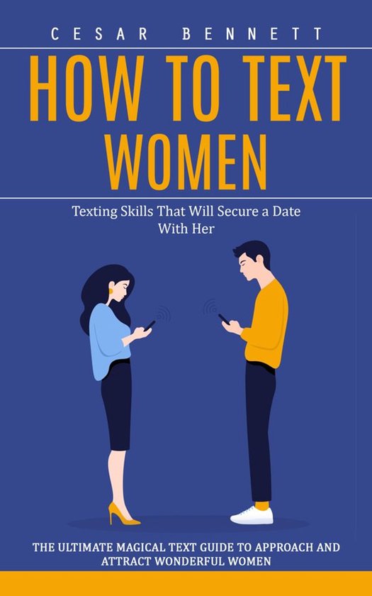 How to Text Women: Texting Skills That Will Secure a Date Wi ... - cover