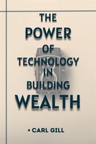 The Power Of Technology In Building Wealth