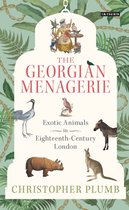 Georgian Menagerie Exotic Animals In 18T
