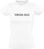 T-shirt Femme Stay bizarre - fou - fou - bizarre - à l'envers - rigolo