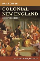 The Greenwood Press Daily Life Through History Series - Daily Life in Colonial New England