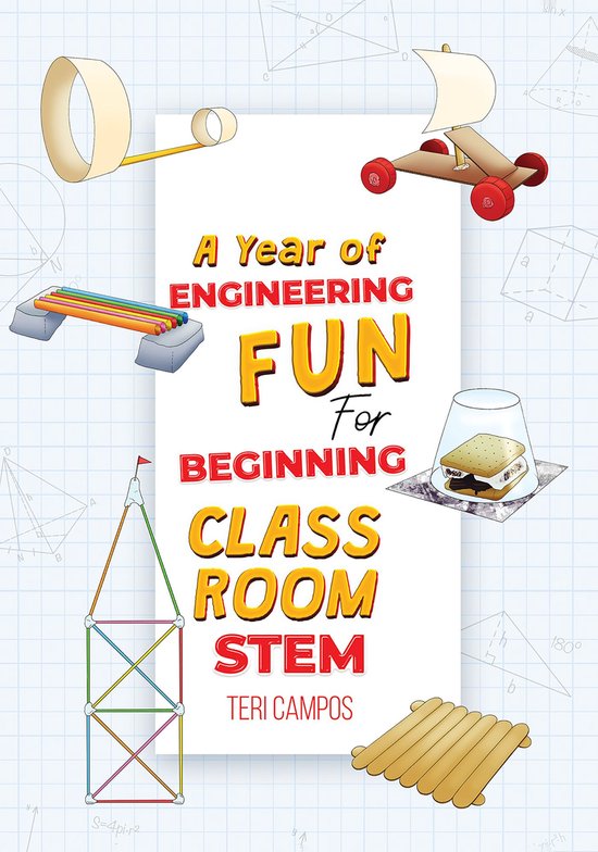 A Year of Engineering Fun for Beginning Classroom STEM (ebook), Teri ...