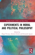 Routledge Studies in Ethics and Moral Theory- Experiments in Moral and Political Philosophy