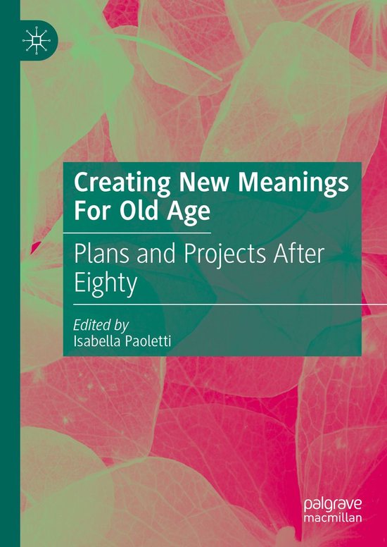 Creating New Meanings For Old Age - cover