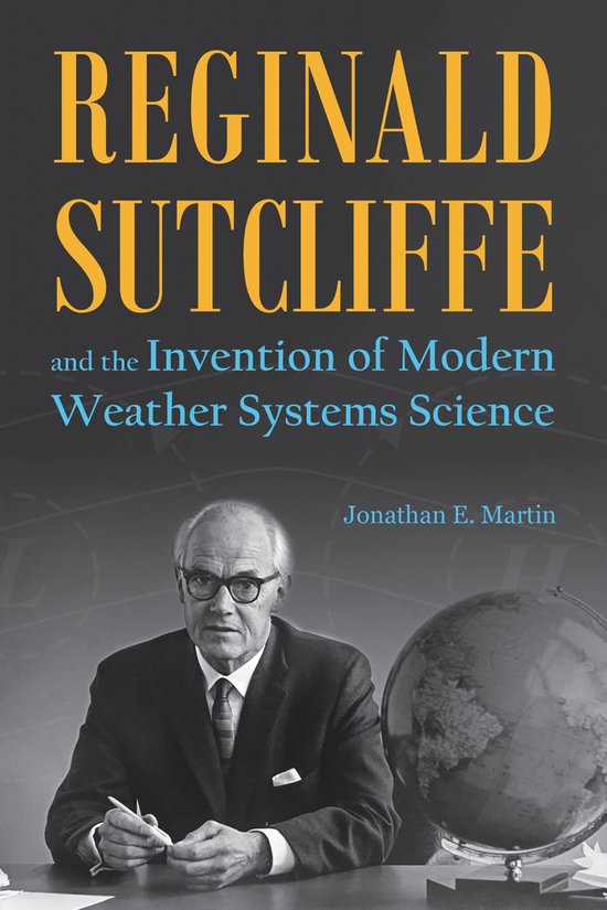 Reginald Sutcliffe and the Invention of Modern Weather Syste ... - cover