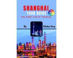 Shanghai Tour Travel Guide for Every Kind of Traveler (Family, Solo, Romantic, Adventurer, Accessible, etc.)