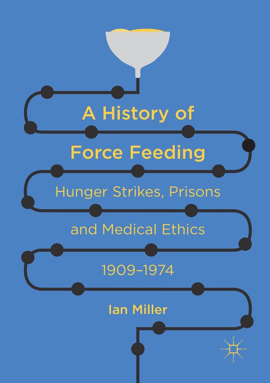 A History of Force Feeding - cover
