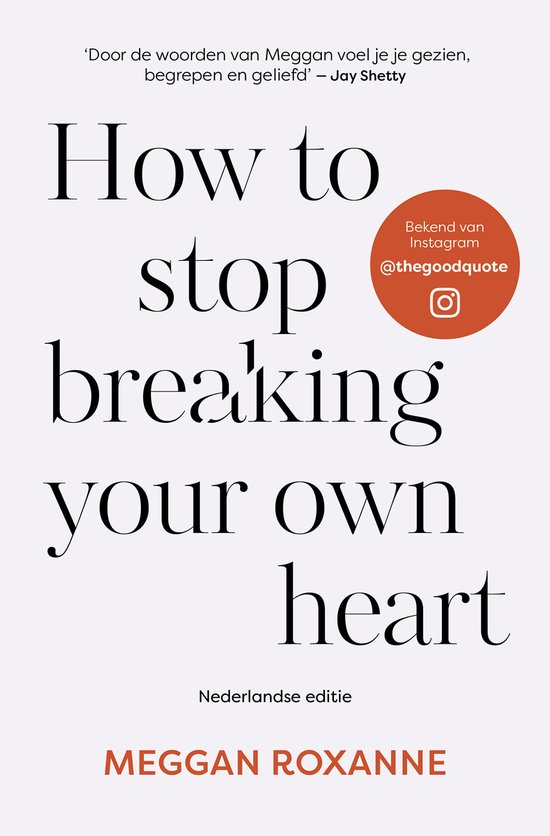 How to stop breaking your own heart - Nederlandse editie - cover