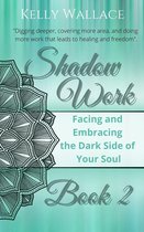 Advanced Shadow Work : Facing & Embracing the Dark Side of Your Soul