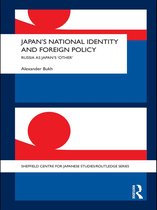 The University of Sheffield/Routledge Japanese Studies Series - Japan's National Identity and Foreign Policy