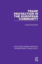 Routledge Library Editions: International Trade Policy - Trade Protection in the European Community