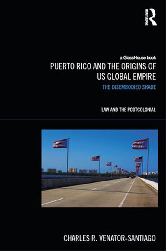 Law and the Postcolonial Puerto Rico and the Origins of U.S. Global Empire (ebook),... bol