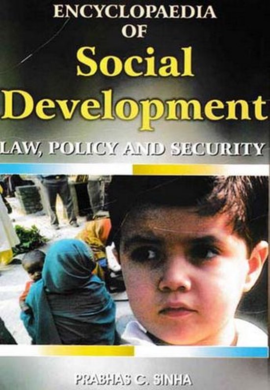 Encyclopaedia Of Social Development, Law, Policy And Security
