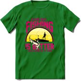 A Bad Day Fishing - Vissen T-Shirt | Roze | Grappig Verjaardag Vis Hobby Cadeau Shirt | Dames - Heren - Unisex | Tshirt Hengelsport Kleding Kado - Donker Groen - XL
