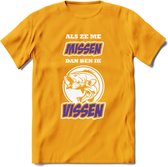 Als Ze Me Missen Dan Ben Ik Vissen T-Shirt | Paars | Grappig Verjaardag Vis Hobby Cadeau Shirt | Dames - Heren - Unisex | Tshirt Hengelsport Kleding Kado - Geel - 3XL