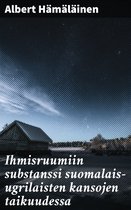 Ihmisruumiin substanssi suomalais-ugrilaisten kansojen taikuudessa