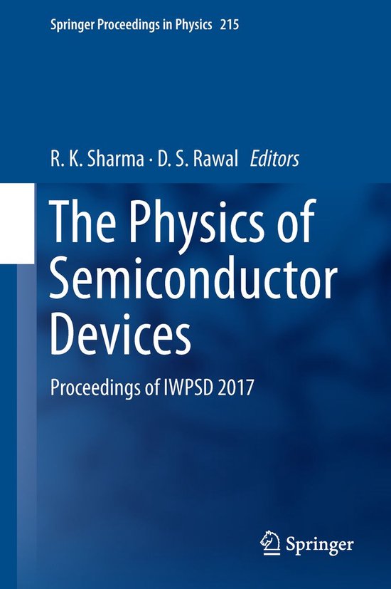 Springer Proceedings in Physics 215 - The Physics of Semiconductor Devices