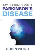 My Journey with Parkinson’s Disease