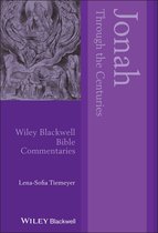 Wiley Blackwell Bible Commentaries - Jonah Through the Centuries