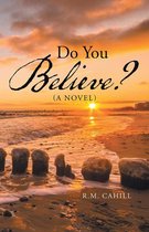 Do You Believe?: A Novel