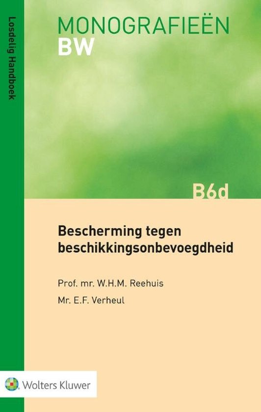 Boek cover Monografieen BW  -   Bescherming tegen beschikkingsonbevoegdheid van W.H.M. Reehuis (Paperback)