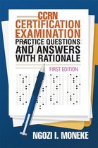 Ccrn Certification Examination Practice Questions and Answers with Rationale