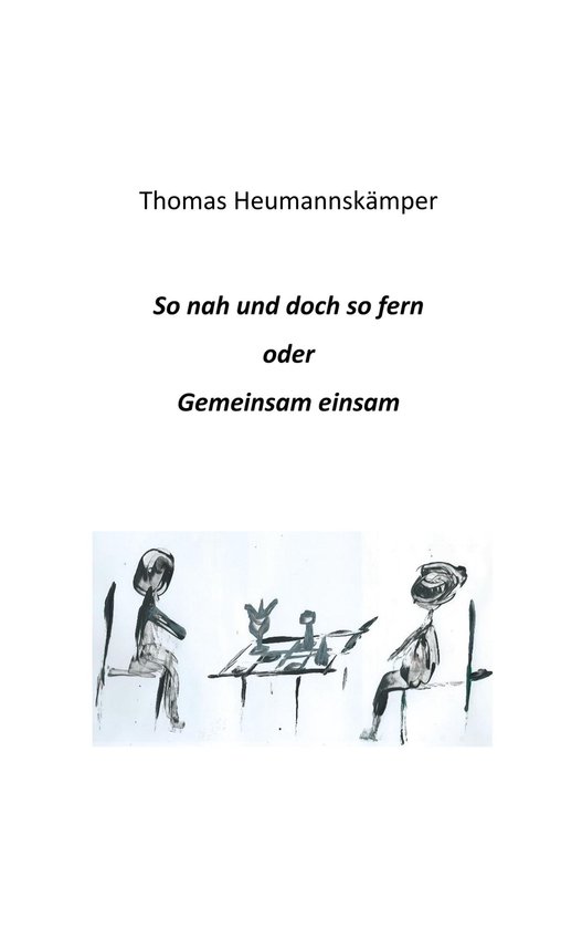 So nah und doch so fern (ebook), Thomas Heumannskämper 9783749424214