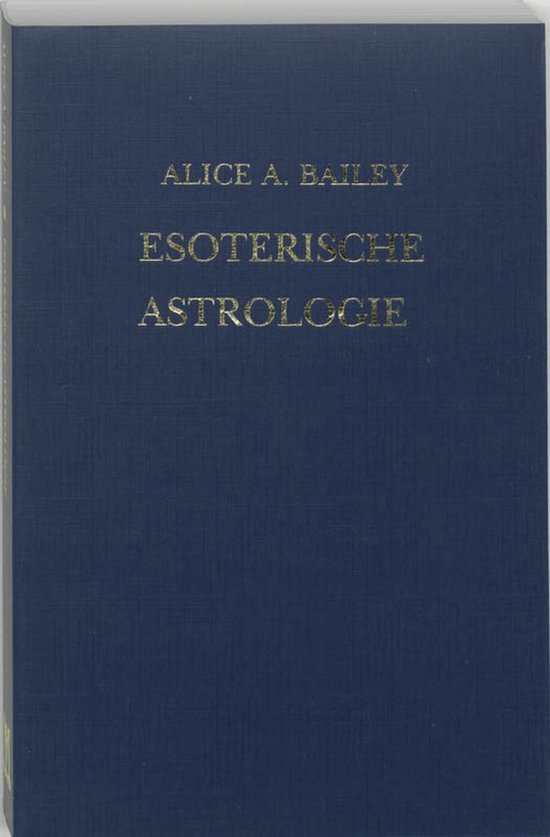 Donkerblauw boek met gouden opdruk 'ALICE A. BAILEY ESOTERISCHE ASTROLOGIE'.