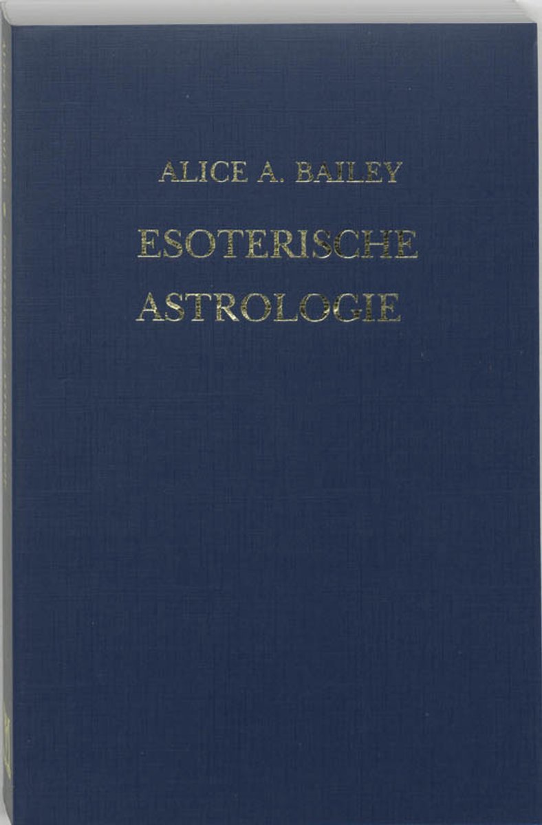 Donkerblauw boek met gouden opdruk 'ALICE A. BAILEY ESOTERISCHE ASTROLOGIE'.