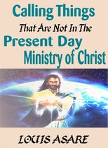 jesus 5 - Calling Things That Are Not In The Present Day Ministry Of Christ