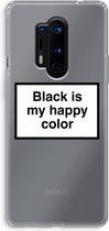 Case Company® - OnePlus 8 Pro hoesje - Black is my happy color - Soft Case / Cover - Bescherming aan alle Kanten - Zijkanten Transparant - Bescherming Over de Schermrand - Back Cover