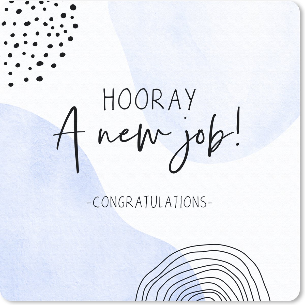 Muismat 20x20 cm - Mousepad Hooray, a new job! Congratulations - Quotes - Spreuken - Muismatten