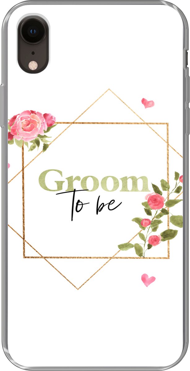 Telefoonhoesje Geschikt voor iPhone XR hoesje - Quotes - 'Groom to be' - Bloemen - Spreuken - Siliconen Telefoonhoesje Telefoonhoesje