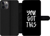 Bookcase Geschikt voor iPhone 11 Pro telefoonhoesje - Spreuken - You got this - Quotes - Met vakjes - Wallet case met magneetsluiting