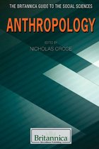 The Britannica Guide to the Social Sciences - Anthropology