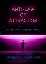 Anti-Law of Attraction