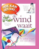 Hoe kan het dat... - Hoe kan het dat de wind waait?