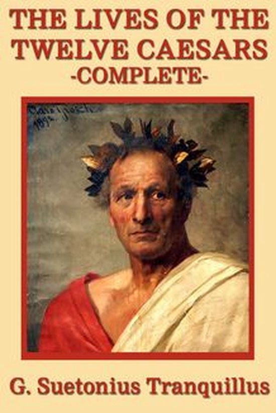 The Lives of the Twelve Caesars (ebook), Gaius Suetonius Tranquillus