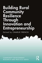 Community Development Research and Practice Series - Building Rural Community Resilience Through Innovation and Entrepreneurship
