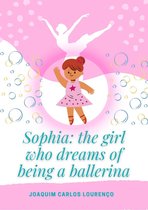 Sophia: The Girl Who Dreams Of Being A Ballerina