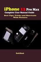 iPhone 13 Pro Max Complete User Manual Guide