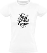 Love You Forever | Dames T-shirt | Wit | Ik zal altijd van je houden | Liefde | Hartjes | Valentijnsdag