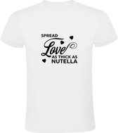 Spread Love as Thick as Nutella | Heren T-shirt | Wit | Smeer liefde zo dik als Nutella | Valentijnsdag | Verliefd | Cacao | Chocolade | Puur | Melk