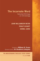 Mercersburg Theology Study Series 4 - The Incarnate Word