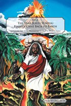 2012...The Year Jesus (Yeshua) Finally Came Back to Earth