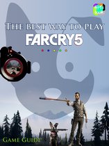 Far Cry 5 - The best way to play Far Cry 5