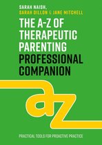 Therapeutic Parenting Books - The A-Z of Therapeutic Parenting Professional Companion