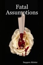 Fatal Assumptions