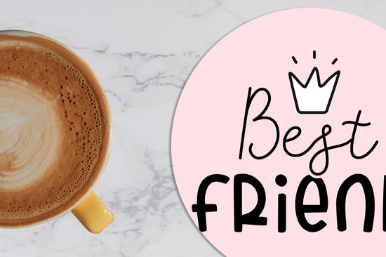 Onderzetters voor glazen - Rond - Best friend - Spreuken - Quotes - 10x10 cm - Glasonderzetters - 6 stuks