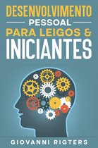 Desenvolvimento Pessoal Para Leigos & Iniciantes